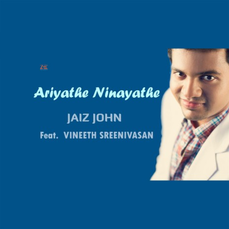 Ariyathe Ninayathe (feat. Vineeth Sreenivasan) | Boomplay Music