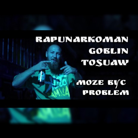 Może być problem (feat. Goblin kuźnia crew) | Boomplay Music