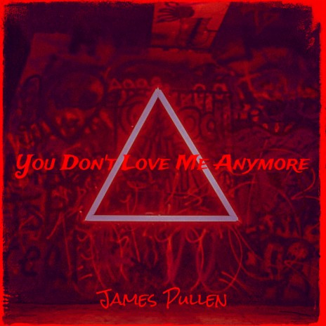 You Don't Love Me Anymore | Boomplay Music