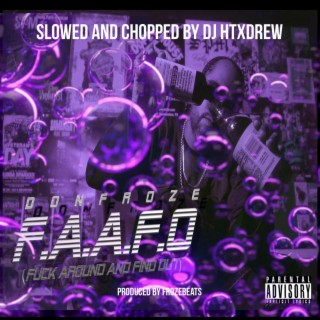 F.A.A.F.O Slowed and Chopped by DJ HTXDrew