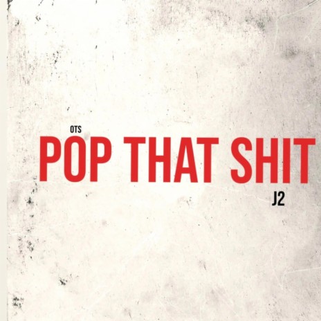 Pop That Shit | Boomplay Music