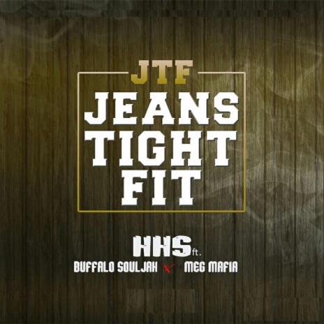 Jeans Tight Fit (JTF) [feat. Buffalo Souljah & Meg Mafia] | Boomplay Music