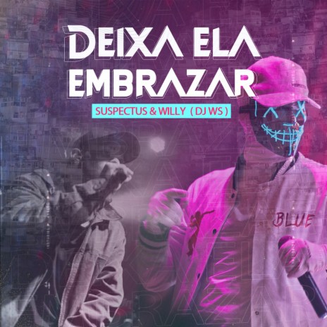 DEIXA ELA EMBRAZAR ft. MC Chavão | Boomplay Music