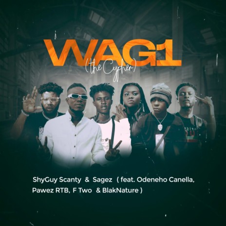 Wag1 (The Cyper) ft. Odeneho Canella, Pawez RTB, F Two & BlakNature 🅴 | Boomplay Music