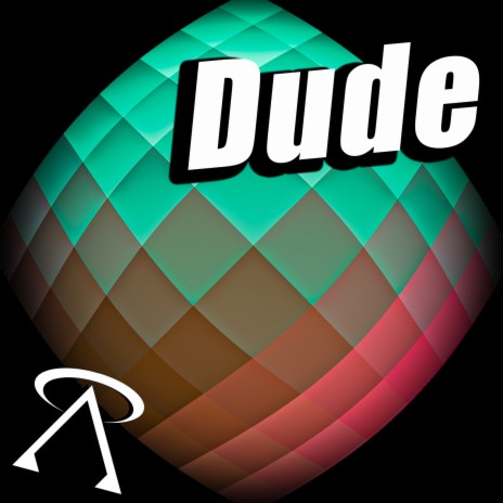 Dude | Boomplay Music