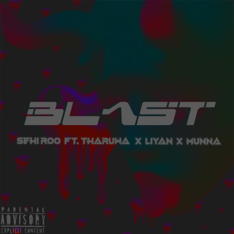 BLAST ft. Liyan, Munna & Tharuwa | Boomplay Music