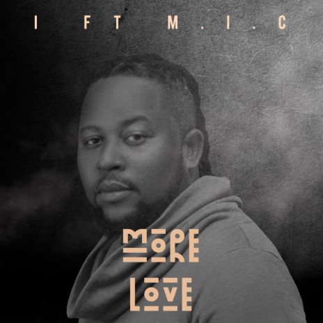 More Love ft. M.I.C | Boomplay Music