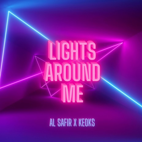 Lights Around Me ft. Al Safir | Boomplay Music