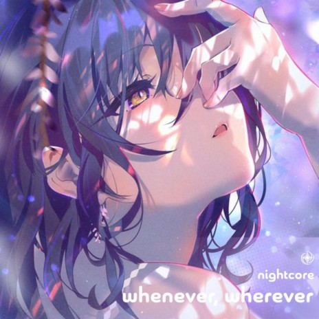 Whenever, Wherever - Nightcore ft. Tazzy | Boomplay Music