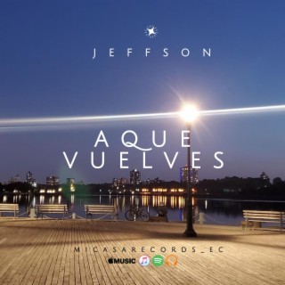 A QUE VUELVES lyrics | Boomplay Music