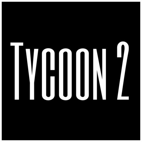 Tycoon 2 | Boomplay Music