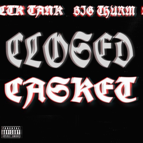 Closed Casket ft. Big Thurm | Boomplay Music