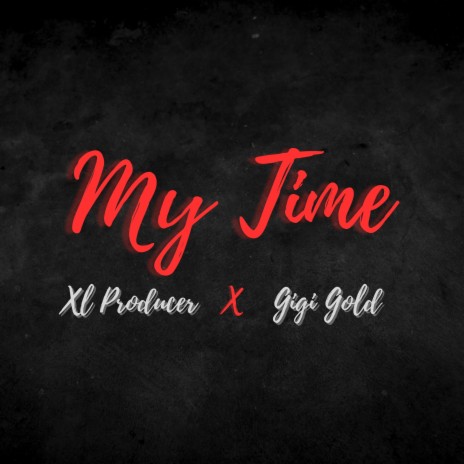 My Time ft. Gigi Gold | Boomplay Music