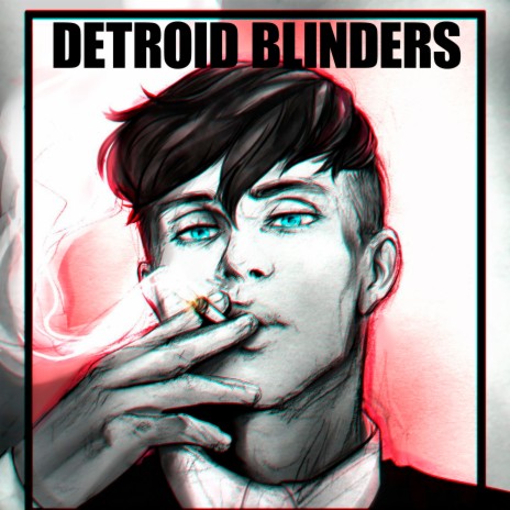 Detroid Blinders | Boomplay Music