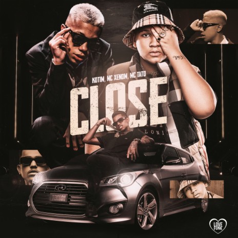 Close ft. Mc Tato, MC Xenon & Love Funk | Boomplay Music