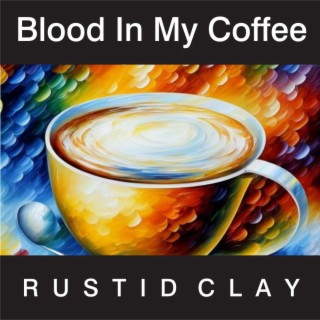 Blood In My Coffee