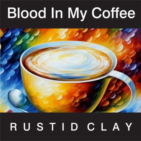 Blood In My Coffee | Boomplay Music