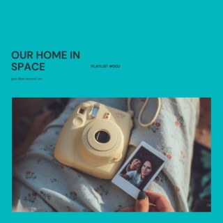 OUR HOME IN SPACE
