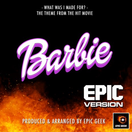 What Was I Made For? (From Barbie) (Epic Version) | Boomplay Music