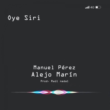 Oye Siri ft. Raul Nadal & Manuel Pérez | Boomplay Music