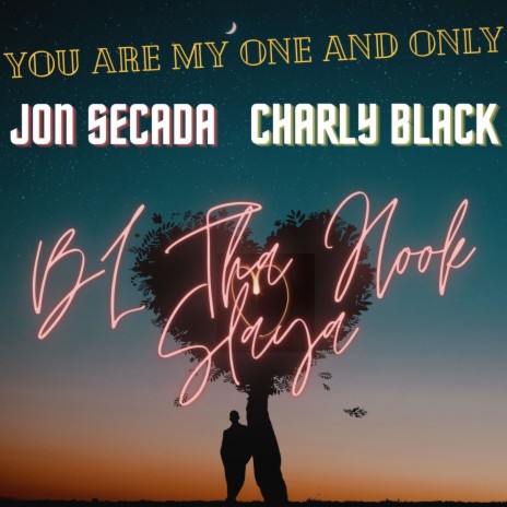 You Are My One And Only (With Jon Secada & Charly Black) ft. Jon Secada & Charly Black