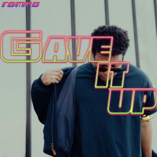 Gave It Up lyrics | Boomplay Music