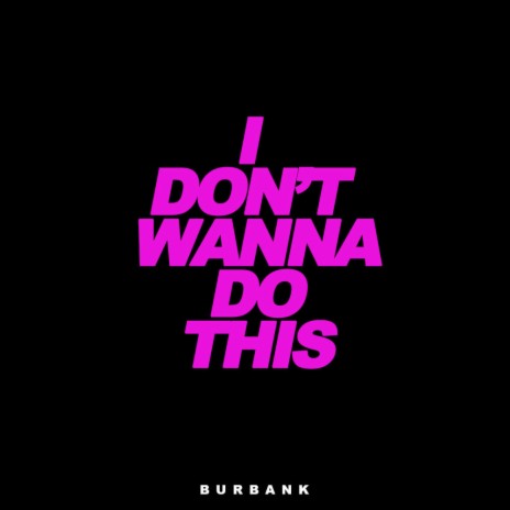 I Don't Wanna Do This | Boomplay Music