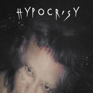 HYPOCRISY lyrics | Boomplay Music