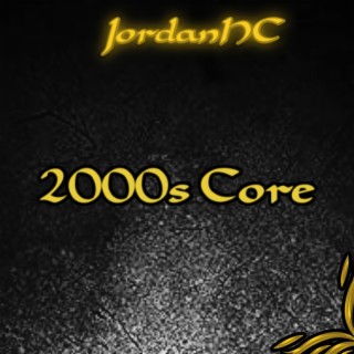 2000´s Core