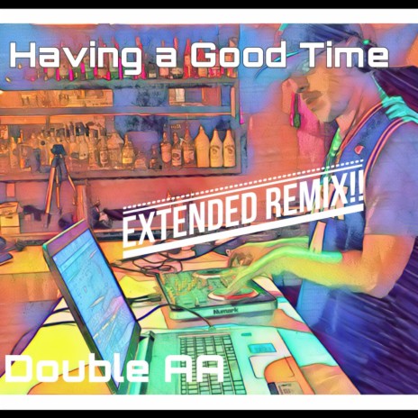 Having A Good Time (Extended Remix) | Boomplay Music