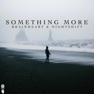 Something More ft. Nightshift lyrics | Boomplay Music