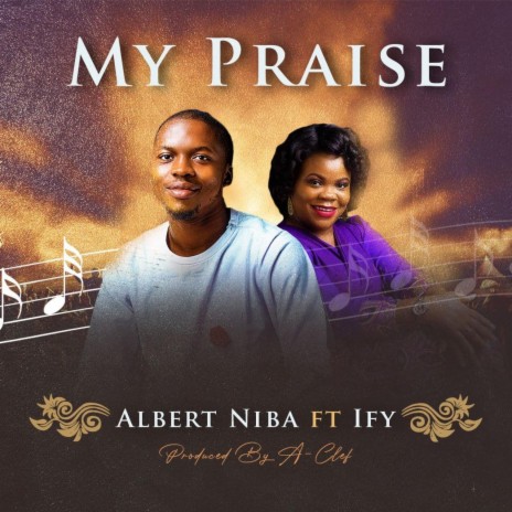 My Praise (feat. Ify) | Boomplay Music