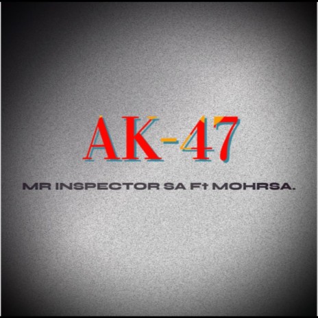 AK-47 ft. MohRsa | Boomplay Music