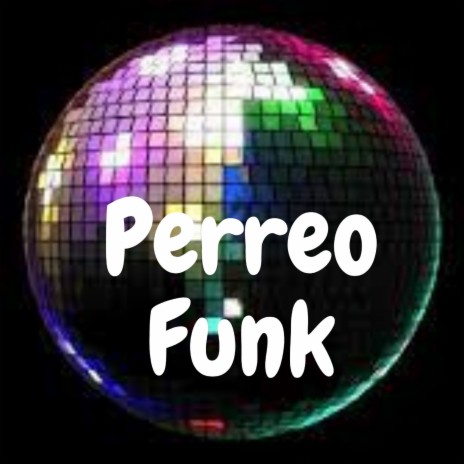 Perreo Funk | Boomplay Music