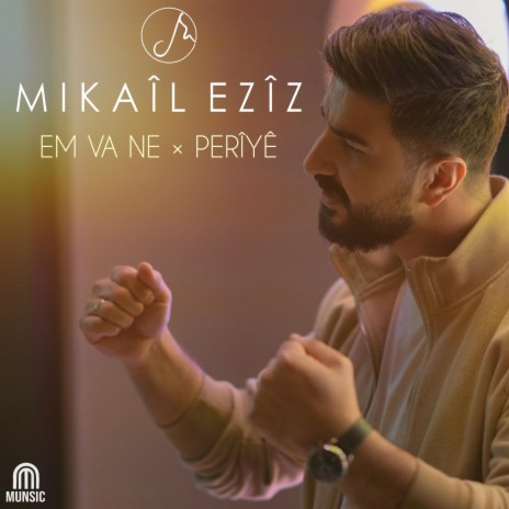 Em Va Ne / Perîyê | Boomplay Music