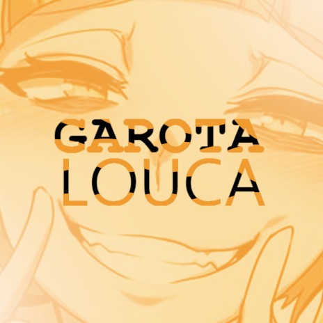 Garota Louca | Boomplay Music