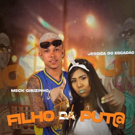 Filho da Puta (Remix) ft. Jessica do escadão | Boomplay Music