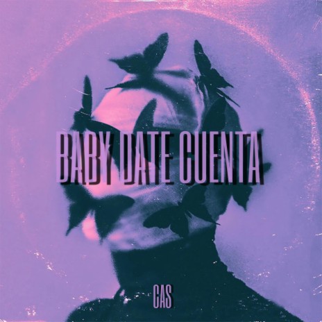 Baby Date Cuenta | Boomplay Music