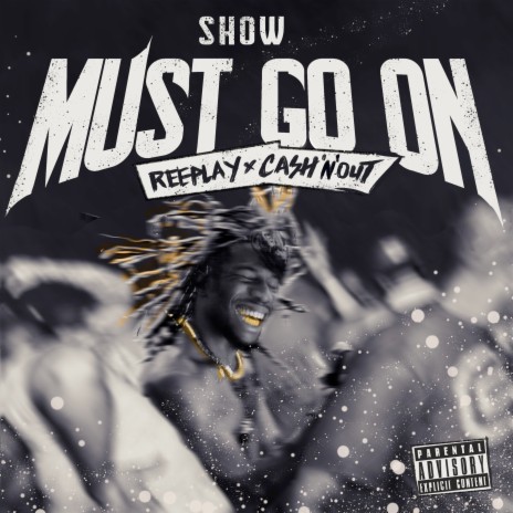 Show Must Go On ft. Cash'N'Out | Boomplay Music