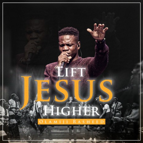 Lift Jesus Higher | Boomplay Music