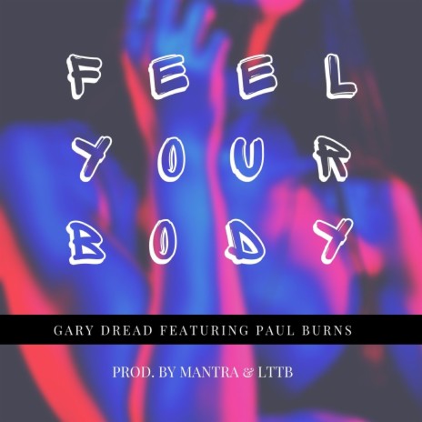 Feel Your Body ft. Paul Burns