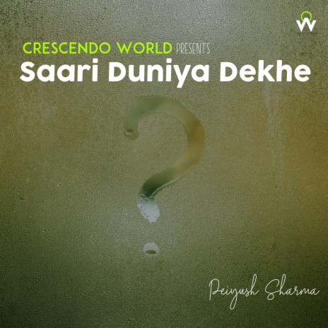 Saari Duniya Dekhe | Boomplay Music