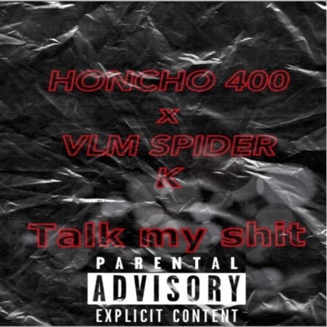 Talk My Shit ft. VLM Spider K | Boomplay Music