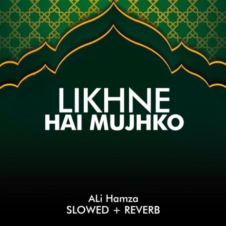 Likhne Hai Mujhko Lofi | Boomplay Music