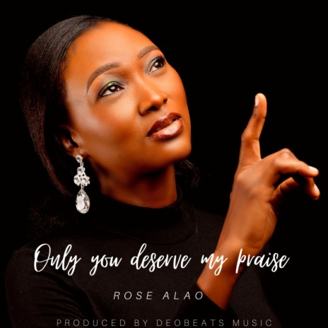 Only You Deserve My Praise | Boomplay Music