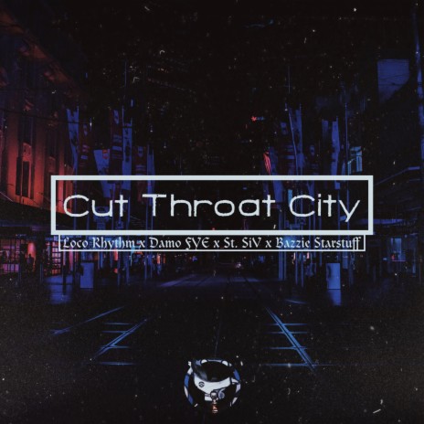 Cut Throat City ft. Damo FYE, St. SiV & Bazzie Starstuff | Boomplay Music