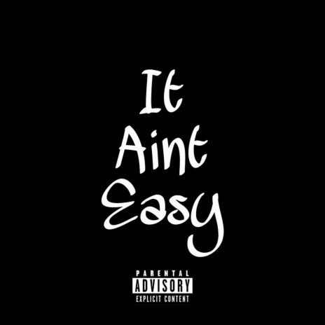 It Aint Easy | Boomplay Music