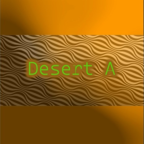 Desert A | Boomplay Music