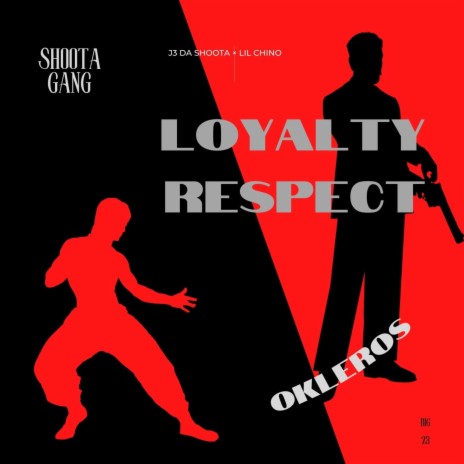 Loyalty Respect ft. Lil Chino