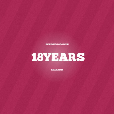 18years (Instrumental Afrohouse) | Boomplay Music